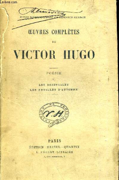 OEUVRES COMPLETES DE VICTOR HUGO. POESIE II LES ORIENTALES - LES FEUILLES D AUTOMNE. EDITION DEFINITIVE D APRES LES MANUSCRITS ORIGINAUX