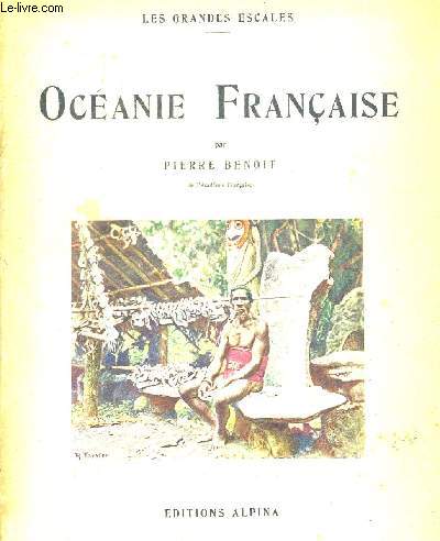 OCEANIE FRANCAISE. LES GRANDES ESCALES. ILLUSTRATIONS EN COULEURS DE PHILIPPE TASSIER