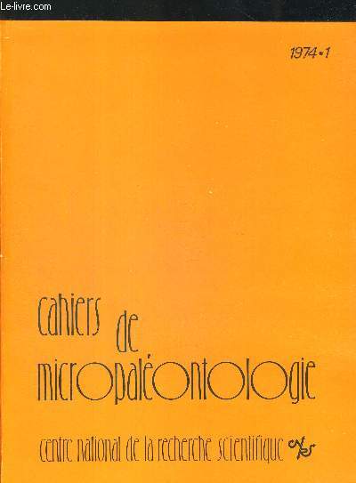 CAHIERS DE MICROPALEONTOLOGIE 1. 1974. RECHERCHES SUR LES SCHIZOPHERES. 1 LES SCHIZOSPHERES DE VILLERS-SUR-MER. VARIATION MORPHOLOGIE - ULTRASTRUCTURE ET MODIFICATIONS DIAGENETIQUES. LABORATOIRE DE MICROPALEONTOLOGIE DE L ECOLE PRATIQUE DES HAUTES ETUDES
