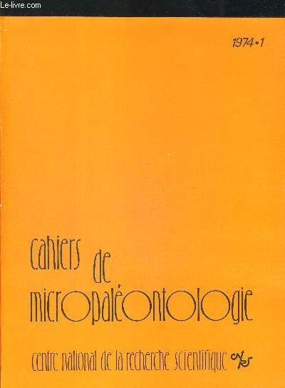 CAHIERS DE MICROPALEONTOLOGIE 1. 1974. RECHERCHES SUR LES SCHIZOPHERES. 1 LES SCHIZOSPHERES DE VILLERS-SUR-MER. VARIATION MORPHOLOGIE - ULTRASTRUCTURE ET MODIFICATIONS DIAGENETIQUES. LABORATOIRE DE MICROPALEONTOLOGIE DE L ECOLE PRATIQUE DES HAUTES ETUDES