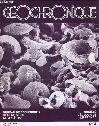 GEOCHRONIQUE. REVUE D INFORMATION DES SCIENCES DE LA TERRE. N4. DECEMBRE 1982. ACTUALITES GEOLOGIQUES / ECOLOGIE ET SELECTION QUELQUES REFLEXIONS / VIE DES ASSOCIATIONS / CARNET / CALENDRIERS DES MANISFESTATIONS SCIENTIFIQUES