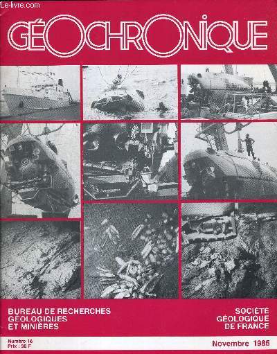 GEOCHRONIQUE. REVUE D INFORMATION DES SCIENCES DE LA TERRE. N16. NOVEMBRE 1985. L HISTOIRE DES PRINCIPALES DECOUVERTES PETROLIERES EN URSS / LES OISEAUX EN QUETE DE LEURS ANCETRES