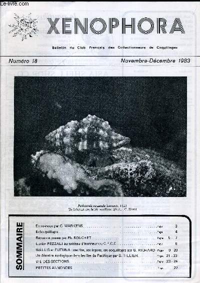 XENOPHORA. BULLETIN DU CLUB FRANCAIS DES COLLECTIONNAIRES DE COQUILLAGES. N18. NOVEMBRE-DECEMBRE 1983. WALLIS ET FUTUNA SES ILES SES LAGONS SES COQUILLAGES PAR G. RICHARD / UN DESASTRE ECOLOGIQUE DANS LES ILES DU PACIFIQUE PAR S. TILLIER