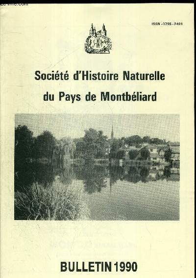 SOCIETE D HISTOIRE NATURELLE DU PAYS DE MONTBELIARD BULLETIN 1990. L ALLAN DANS MONTBELLIARD / AU COEUR DE L HISTOIRE NATURELLE / L ANNEE MYCOLOGIQUE / ERYSIPHAE / UN CLITOCYBE DE LA VALLEE DU DESSOUBRE / ETUDE BRYO-SOCIOLOGIQUE DU BOIS DE LA CHAILLE