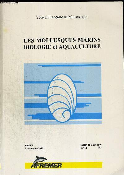 LES MOLLUSQUES MARINS BIOLOGIE ET AQUACULTURE. N14. 9 NOVEMBRE 1990. SYMPOSIUM INTERNATIONAL BREST. SOUS LA DIRECTION DE MARCEL LE PENNEC. ECOLOGIE BACTERIENNE DANS LES BACS D ELEVAGE LARVAIRE DE COQUILLES SAINT JACQUES