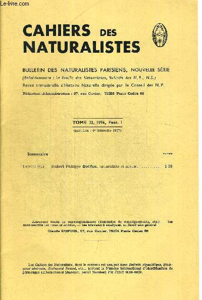 CAHIERS DES NATURALISTES. BULLETIN DES NATURALISTES PARISIENS. TOME 32. 1976 FASC.1 . ROBERT PHILIPPE DOLLFUS NATURALISTE ET SAVANT