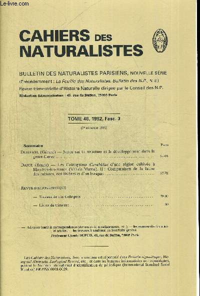 CAHIERS DES NATURALISTES. BULLETIN DES NATURALISTES PARISIENS. TOME 48. 1992 FASC.3 . DAJOZ (ROGER) - LES COLEOPTERES CARABIDAE D UNE REGION CULTIVEE A MANDRES LES ROSES (VAL DE MARNE). II : COMPARAISON DE LA FAUNE DES CULTURES DES LISIERES ET D UN BOQUET