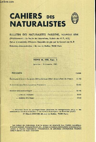 CAHIERS DES NATURALISTES. BULLETIN DES NATURALISTES PARISIENS. TOME 46. 1990 FASC.3 . RAYNAUD (CHR.) - LE GENRE HELIANTHEMUM MILLER DANS LA FLORE DE FRANCE
