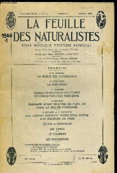 LA FEUILLE DES NATURALISTES. REVUE MENSUELLE D HISTOIRE NATURELLE. BULLETIN DE LA SOCIETE DES NATURALISTES PARISIENS. N1. DR ET. RABAUD LA FEUILLE DES NATURALISTES / E. MONCHOT LA CHIMURGIE / A. CHAVAN APERCU RETROSPECTIF DES ETUDES DE CONCHYLIOLOGIE