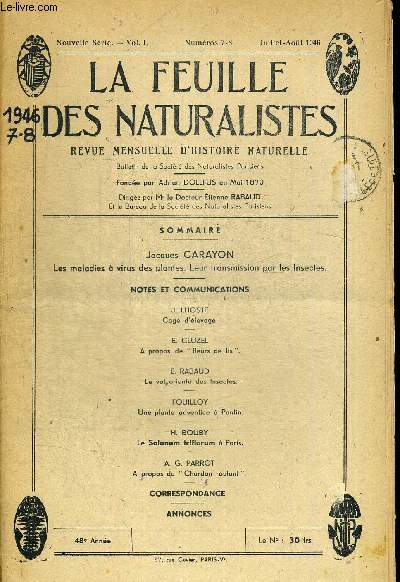 LA FEUILLE DES NATURALISTES. REVUE MENSUELLE D HISTOIRE NATURELLE. BULLETIN DE LA SOCIETE DES NATURALISTES PARISIENS. N7-8. JUILLET-AOUT 1946. JACQUES CARAYON LES MALADIES A VIRUS DES PLANTES. LEUR TRANSMISSION PAR LES INSECTES / J. LHOSTE CAGE D ELEVAGE
