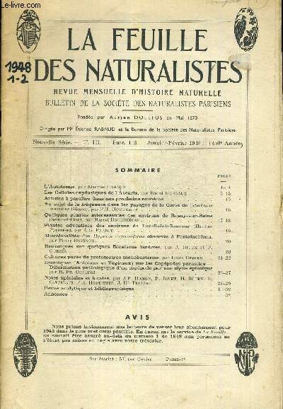 LA FEUILLE DES NATURALISTES. REVUE MENSUELLE D HISTOIRE NATURELLE. BULLETIN DE LA SOCIETE DES NATURALISTES PARISIENS. N1-2. JANVIER - FEVRIER 1948. L AUTOTOMIE PAR ETIENNE RABAUD / LES CELLULES OXYDASIQUES DE L ASCARIS PAR RAOUL HURLAUX