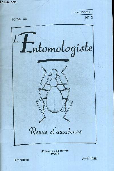 N2. TOME 44. L ENTOMOLOGISTE. REVUE D AMATEURS. LE MENU PEUPLE DES BALLASTIERES DU BASSIN DE LA SEINE / UN NOUVEL APOTOMOPTERUS DE LA PROVINCE DE YUNNAN, CHINE MERIDIONALE / POPULAITONS METISSES DE MEGODONTUS SOLIER DANS LE JURA