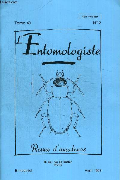 N2. TOME 49. L ENTOMOLOGISTE. REVUE D AMATEURS. AVRIL 1993. LEPTOPHYES BOSCI TOUJOURS PRESENT EN FRANCE / CONTRIBUTION A LA BIOLOGIE DES TIMARCHA - VII. TIMARCHA CYANESCENS / CONTRIBUTION A LA CONNAISSANCE DES CARABOIDEA DU MAROC QUELQUES BONNES CAPTURES