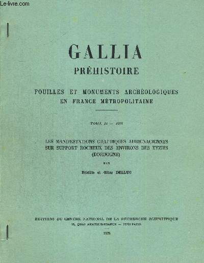 GALLIA PREHISTOIRE FOUILLES ET MONUMENTS ARCHEOLOGIQUES EN FRANCE METROPOLITAINE TOME 21 - 1978. LES MANISFESTATIONS GRAPHIQUES AURIGNACIENNES SUR SUPPORT ROCHEUX DES ENVIRONS DES EYZIES (DORDOGNE)
