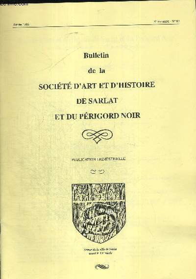 BULLETIN DE LA SOCIETE D ART ET D HISTOIRE DE SARLAT ET DU PERIGORD NOIR. 4e TRIMESTRE. N63. ANNEE 1995.