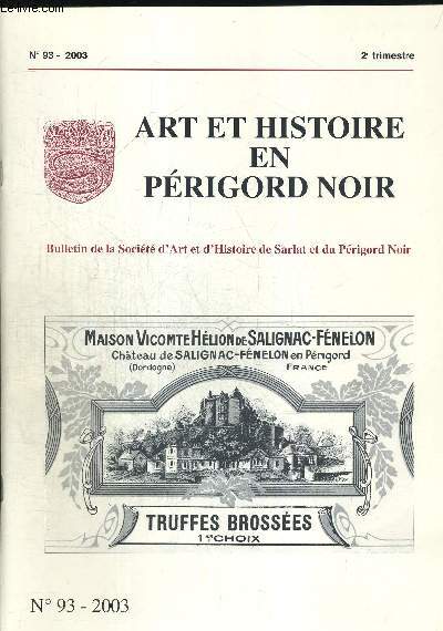 ART ET HISTOIRE EN PERIGORD NOIR. N93. 2003. 2eme TRIMESTRE. BULLETIN DE LA SOCIETE D ART ET D HISTOIRE DE SARLAT ET DU PERIGORD NOIR