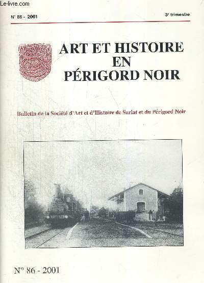 ART ET HISTOIRE EN PERIGORD NOIR. N86. 2001. 3em TRIMESTRE. BULLETIN DE LA SOCIETE D ART ET D HISTOIRE DE SARLAT ET DU PERIGORD NOIR