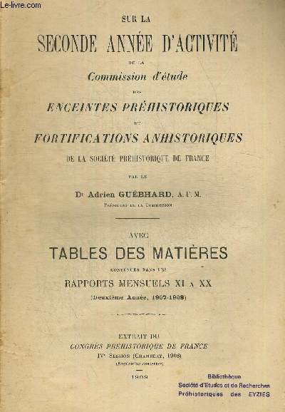 SUR LA SECONDE ANNEE D ACTIVITE DE LA COMISSION D ETUDE DES ENCEINTES PREHISTORIQUES ET FORTIFICATIONS ANHISTORIQUES DE LA SOCIETE PREHISTORIQUE DE FRANCE. EXTRAIT DU CONGRES PREHISTORIQUE DE FRANCE IVe SESSION (CHAMBERY)