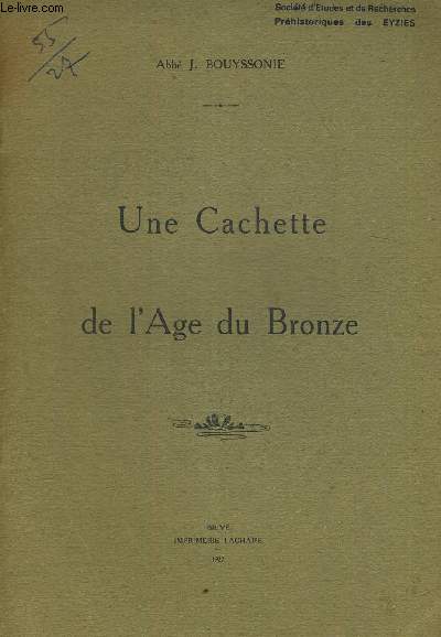 UNE CACHETTE DE L AGE DU BRONZE.