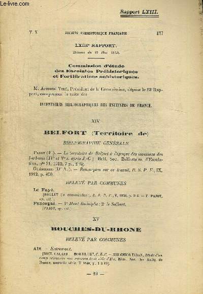 COMMISION D ETUDE DES ENCEINTES PREHISTORIQUES ET FORTIFICATIONS ANHISTORIQUES. TERRITOIRE DE BLEFORT - BOUCHES DU RHONE - CALVADOS - CANTAL - CHARENTE - CHARENTE INFERIEUR - RAPPORTS LXIII - T.X - SOCIETE PREHISTORIQUE FRANCAISE (SEANCE DU 22 MAI 1913)