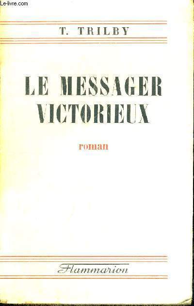 LE MESSAGER VICTORIEUX - ROMAN