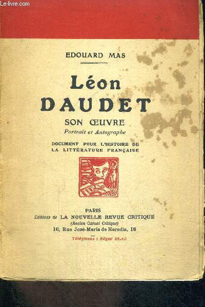 LEON DAUDET - SON OEUVRE - PORTRAIT ET AUTOGRAPHE - DOCUMENT POUR L'HISTOIRE DE LA LITTERATURE FRANCAISE