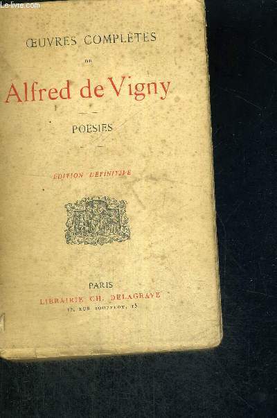 OEUVRES COMPLETES DE ALFRED DE VIGNY - POESIES - EDITION DEFINITIVE