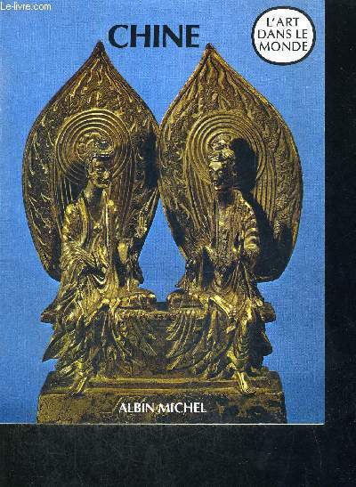 CHINE - ESPRIT ET SOCIETE - L'ART DANS LE MONDE - FONDEMENTS HISTORIQUES SOCIOLOGIQUE ET RELIGIEUX