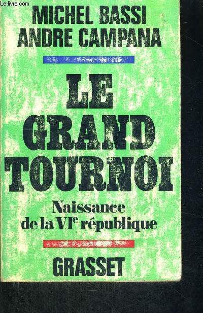 LE GRAND TOURNOI - NAISSANCE DE LA VI E REPUBLIQUE