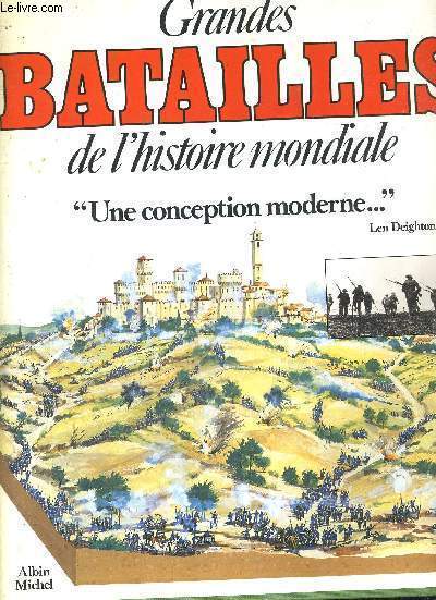 GRANDES BATAILLES DE L'HISTOIRE MONDIALE - UNE CONCEPTION MODERNE...