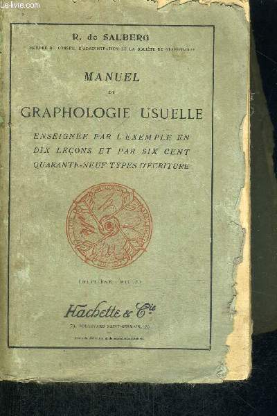 MANUEL DE GRAPHOLOGIE USUELLE - enseigne par l'exemple en 10 leons et par 649 types d'critures