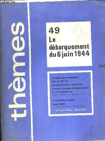 THEMES -49 - LE DEBARQUEMENT DU 6 JUIN 1944