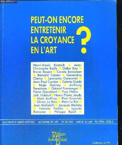PEUT-ON ENCORE ENTRETENIR LA CROYANCE EN L'ART ?