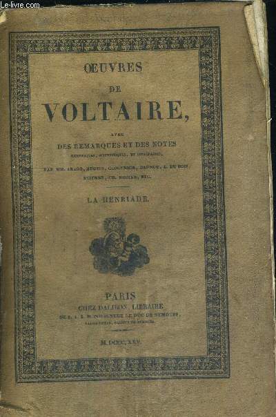 OEUVRES DE VOLTAIRE - LA HENRIADE - TOME XIII - AVEC DES REMARQUES ET DES NOTES HISTORIQUES, SCIENTIFIQUE ET LITTERAIRES