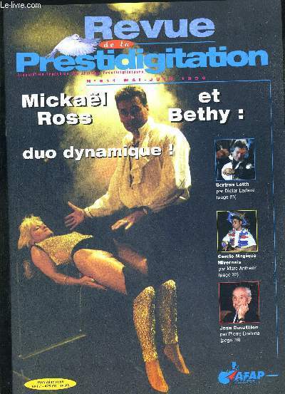 REVUE DE LA PRESTIDIGITATION- N511 - MAI - JUIN 1999 - MICKAEL ROSS ET BETHY : DUO DYNAMIQUE