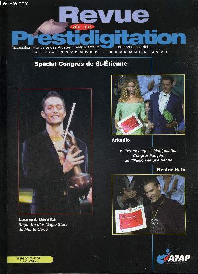 REVUE DE LA PRESTIDIGITATION- N544 NOVEMBRE - DECEMBRE 2004 - SPECIAL CONGRES DE ST-ETIENNE - ARKADIO - LAURENT BERETTA - NESTOR HATO