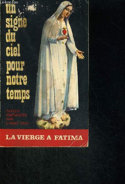 UN SIGNE DU CIEL POUR NOTRE TEMPS LA VIERGE MARIE A FATIMA