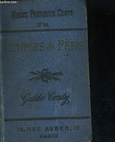 LES ENVIRONS DE PARIS - 5EME EDITION - GUIDES PRATIQUE CONTY