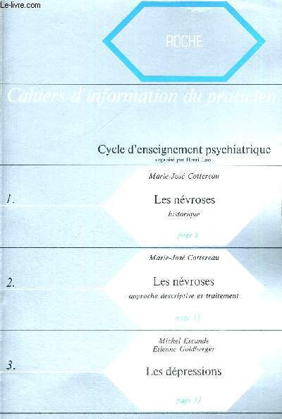 CAHIER D'INFORMATION DU PRATICIEN -CYCLE D'ENSEIGNEMENT PSYCHIATRIQUE - LES NEVROSES HISTORIQUES - LES NEVROSES APPROCHE DESCRIPTIVE ET TRAITEMENT - LES DEPRESSIONS