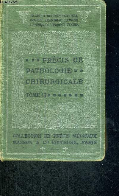 PRECIS DE PATHOLOGIE CHIRURGICALE - TOME 3 - GLANDES MAMMAIRES - ABDOMEN - APPAREIL GENITAL DE L'HOMME - 3EME EDITION