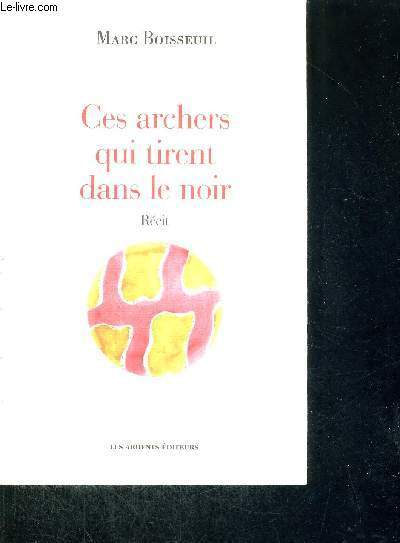 CES ARCHERS QUI TIRENT DANS LE NOIR
