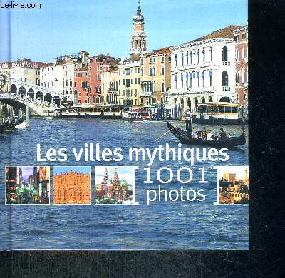 LES VILLES MYTHIQUES - 1001 PHOTOS
