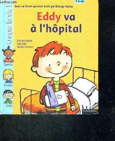 EDDY VA A L'HOPITAL - CROQUE LA VIE ! - 3 - 6 ANS