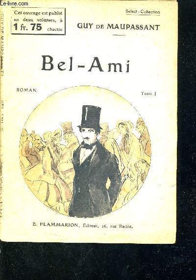 BEL-AMI - TOME 1 - ROMAN - SELECT COLLECTION