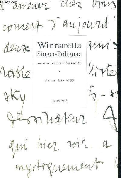 WINNARETTA SINGER-POLIGNAC - UNE AMIE DES ARTS ET DES SCIENCES - LETTRES 1888-1938