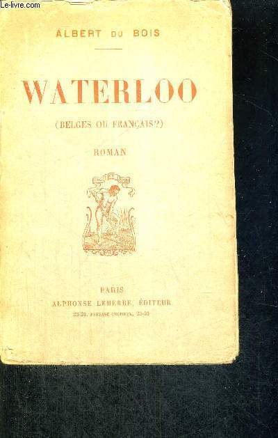 WATERLOO - (BELGES OU FRANCAIS)