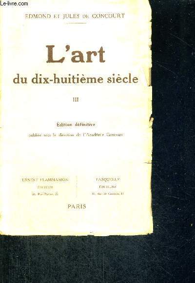 L'ART DU DIX-HUITIEME SIECLE - TOME 3 - EDITION DEFINITIVE