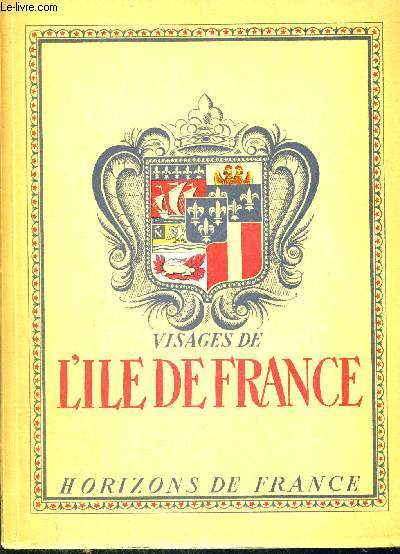 VISAGES DE L'ILE-DE-FRANCE - COLLECTION PROVINCIALES