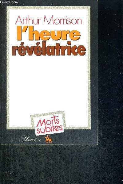 L'HEURE REVELATRICE - MARTIN HEWITT, DETECTIVE