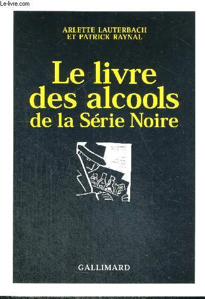 LE LIVRE DES ALCOOLS DE LA SERIE NOIRE